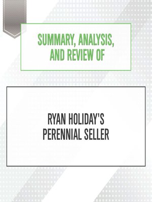 cover image of Summary, Analysis, and Review of Ryan Holiday's Perennial Seller